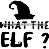 What The Elf? Quote Halloween Devil Hat Silhouette Black And White Artwork Silhouette Design Element SVG JPG PNG Vector Clipart Cricut Cut Cutting
