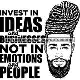 Invest In Ideas And Businesses Not In Emotions And People Quote African American Man Locus Hairstyle Black And White Artwork Gangster Man Smile Face Design Element SVG JPG PNG Vector Clipart Cricut Silhouette Cut Cutting