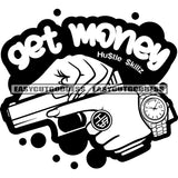 Get Money Quote Woman Hand Holding Gun Wearing Watch African American Woman Hand Design Element Vector BW Artwork SVG JPG PNG Vector Clipart Cricut Silhouette Cut Cutting