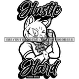 Hustle Hard Quote Gangster Scarface Cat Holding Lot Of Money Bundle Design Element BW Artwork Wearing Chain Vector SVG JPG PNG Vector Clipart Cricut Silhouette Cut Cutting