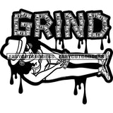 Grind Quote Sexy African American Woman Sitting Pose Holding Money Wearing Sunglasses And Hat Vector BW Artwork Design Element SVG JPG PNG Vector Clipart Cricut Silhouette Cut Cutting