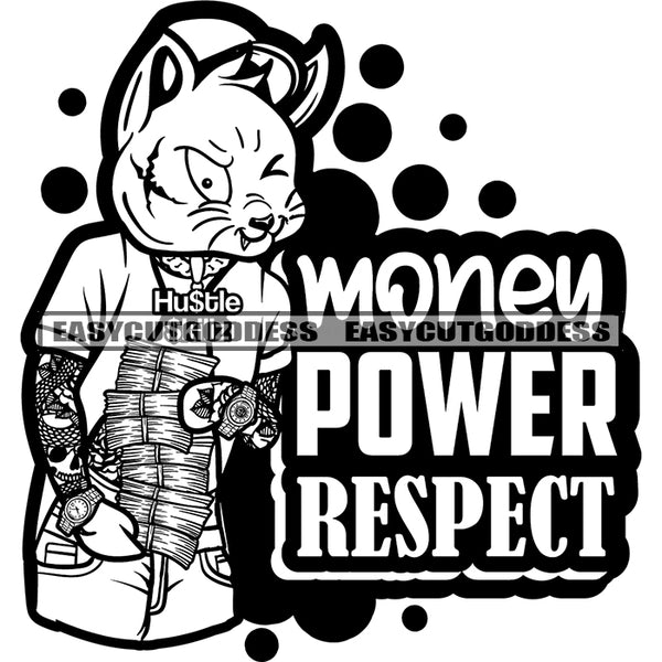 Money Power Respect Quote Gangster Scarface Cat Holding Money Bundle Design Element Watch On Hand Tattoo Vector BW Artwork SVG JPG PNG Vector Clipart Cricut Silhouette Cut Cutting