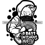 To Days Without Hustle Quote Gangster Cat Holding Money Bundle Hide Face On Money Scarface Cat Sitting Pose BW Artwork SVG JPG PNG Vector Clipart Cricut Silhouette Cut Cutting