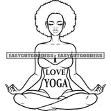 I Love Yoga Quote African American Sexy Woman Yoga Meditation Pose Wearing Bikini Afro Hairstyle Black And White Artwork SVG JPG PNG Vector Clipart Cricut Silhouette Cut Cutting