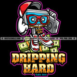 Dripping Hard Quote Color Vector Hip Hop Time Radio Cartoon Standing On Money Bundle Design Element Cartoon Waring Hat And Sunglass Dimond Chain Hard Hustler Designs Hustler Hustling Clipart JPG PNG SVG