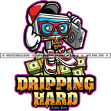 Dripping Hard Quote Color Vector Hip Hop Time Radio Cartoon Standing On Money Bundle Design Element Cartoon Waring Hat And Sunglass Dimond Chain Hard Hustler Designs Hustler Hustling Clipart JPG PNG SVG