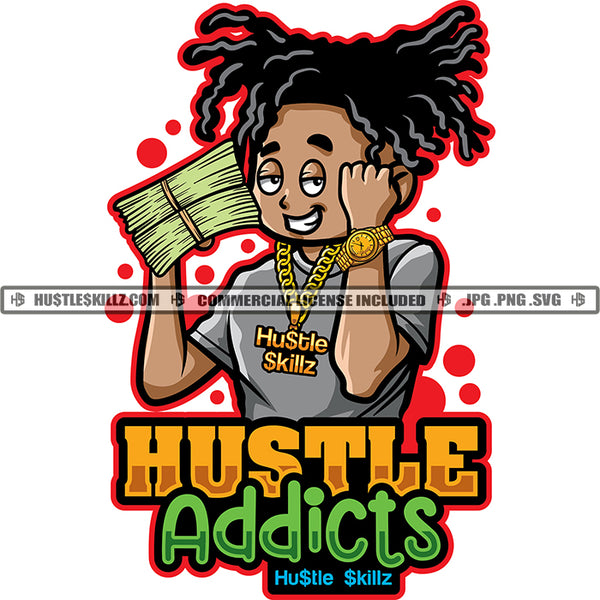 Hustle Addicts Quoted Color Vector African American Boy Smile Face Holding Money Bundle Design Element Locs Dreads Hair Dripping Hard Hustler Designs Hustler Hustling Clipart JPG PNG SVG