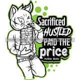 Sacrificed Hustled Paid The Price Quote Gangster Scarface Cat Holding Money Bundle Design Element Cat Carry Lot Of Money Green Color Line Black And White BW SVG JPG PNG Vector Clipart Cricut Cutting Files