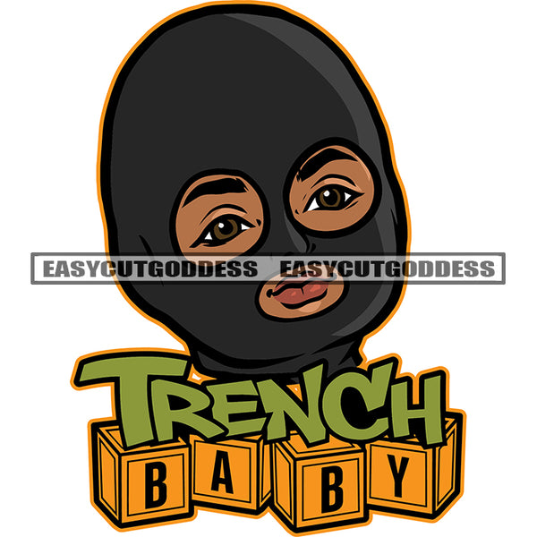 Trench Baby Quote African American Cute Baby Face Design Element Baby Smile Face White Background Vector SVG JPG PNG Vector Clipart Cricut Silhouette Cut Cutting