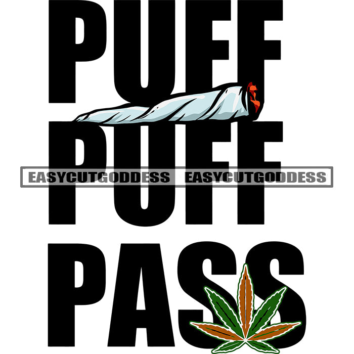 Cute Funny Weed Joint Character Puff Puff Pass Quote Slogan Vector