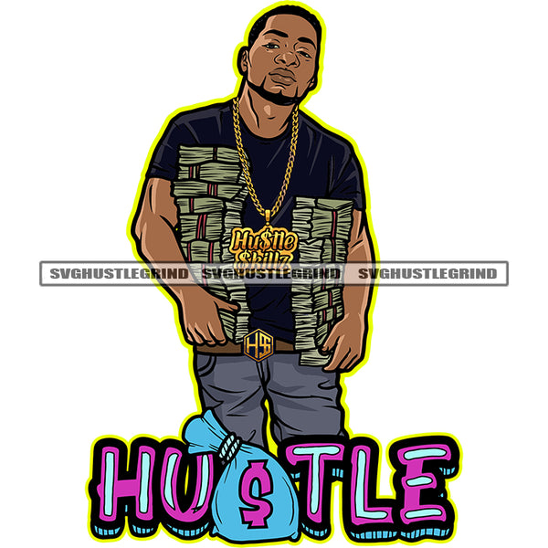 Hustle Quote Gangster African American Man Hand Holding Money Bundle Melanin Man Standing And Close Eyes Wearing Big Chain Design Element SVG JPG PNG Vector Clipart Cricut Silhouette Cut Cutting