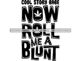 Weed Cannabis Marijuana SVG Quotes Cut Files