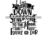 Down Syndrome Awareness SVG Quotes Cut Files