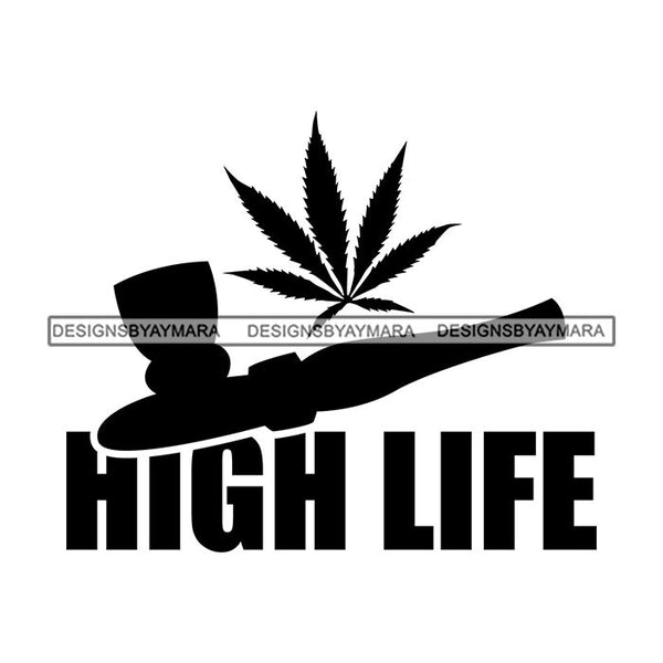 Weed Quotes Smoking Pot Joint Blunt High Life 420 Cannabis Smoke Medical Marijuana Hemp SVG Cutting Files