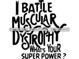 Muscular Dystrophy Awareness SVG Quotes Cut Files