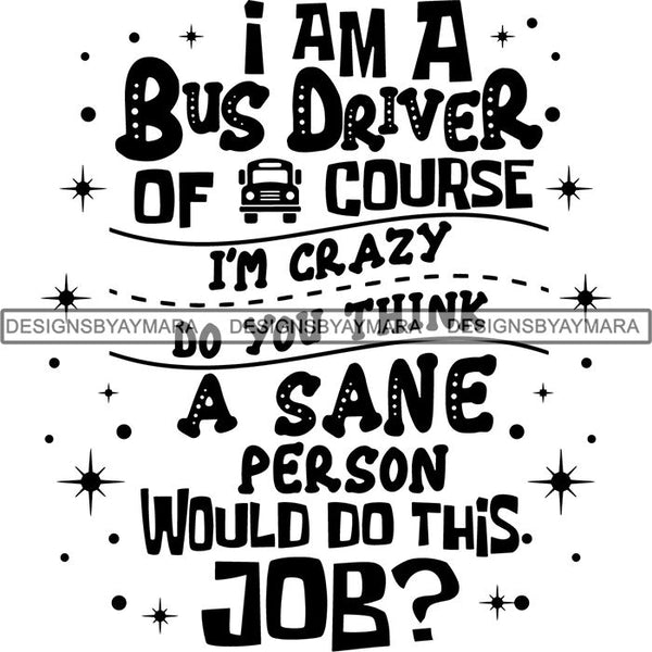 School Bus Driver Cute Quotes SVG Cut Files For Silhouette Cricut and More