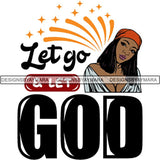 Black Proud Woman God Blessings Life Quotes SVG Files For Cutting and More