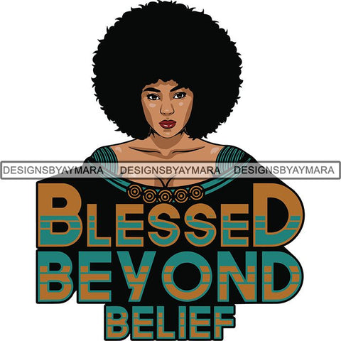 Afro Woman Blessed Beyond Believe Life Quotes SVG Cutting Files For Silhouette Cricut and More