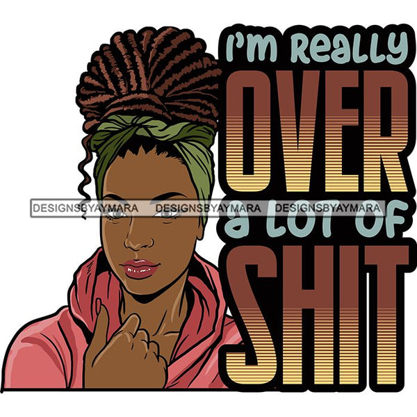 Afro Woman Dreadlocks Locs Hairstyle Gangster Bad Ass Quotes .SVG Cutting Files For Silhouette Cricut and More!