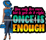 Afro Lola Flow Too Strong Life Quotes Elegant Woman Glamour Sexy Confident Lady .SVG Clipart Vector Cutting Files