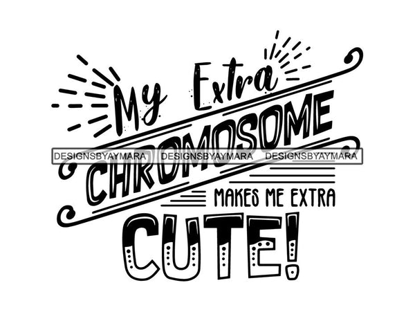 Down Syndrome Awareness SVG Quotes Cut Files