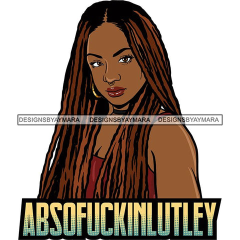 Afro Woman Dreadlocks Locs Hairstyle Gangster Bad Ass Quotes .SVG Cutting Files For Silhouette Cricut and More!