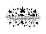 Weed Cannabis Marijuana SVG Quotes Cut Files