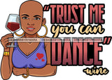 Afro Lola Drinking Wine Relaxing Chilling Life Quotes Alcohol Consumer .SVG Cutting Files For Silhouette and Cricut and More!
