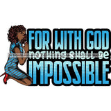 Afro Lola Kneeling Praying God Lord Faith Quotes .SVG Vector Clipart Cutting Files For Silhouette Cricut and More!