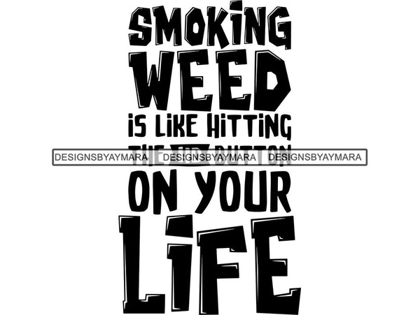 Weed Cannabis Marijuana SVG Quotes Cut Files