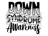 Down Syndrome Awareness SVG Quotes Cut Files