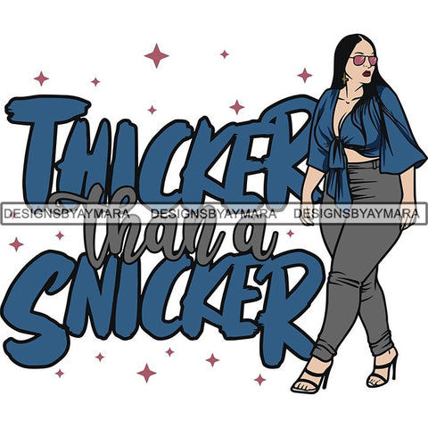 BBW  Woman Thicker Than Snicker I'm a Goddess Quotes .SVG Cut Files For Silhouette Cricut and More