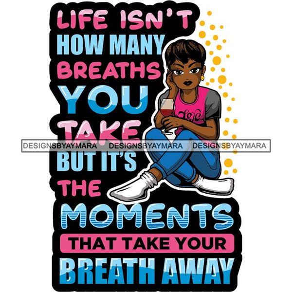 Afro Lola Drinking Wine Life Quotes .SVG Cutting Files For Silhouette and Cricut and More!