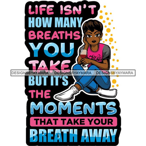 Afro Lola Drinking Wine Life Quotes .SVG Cutting Files For Silhouette and Cricut and More!