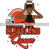 Cleveland Queen Football Team SVG Cutting Files For Silhouette Cricut and More