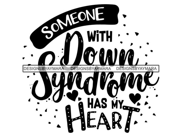 Down Syndrome Awareness SVG Quotes Cut Files