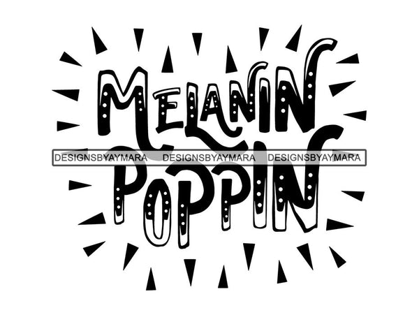 Melanin Popping SVG Quotes Files For Silhouette and Cricut