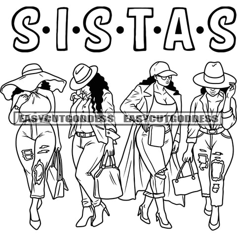 S.I.S.T.A.S Quote Black And White Afro Sisters Women Together Black Woman Morena African American Nubian Wearing Hat Holding Handbag Vector BW Design Element SVG JPG PNG Vector Clipart Cricut Silhouette Cut Cutting