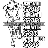 Agree With God Move With God End With God Never Doubt God Quote African American Model Woman Holding Handbag Sexy Pose Vector Afro Woman Full Body Wearing Hat Vector BW SVG JPG PNG Vector Clipart Cricut Silhouette Cut Cutting