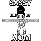 Sassy Like My Mom Quote Afro Baby Girl Holding Phone Selfie Pose Curly Hairstyle African American Cute Baby Face Girl Standing Pose Black And White Design Element SVG JPG PNG Vector Clipart Silhouette Cut Cutting