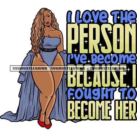 I Love The Person I've Become Because I Fought To Become Her Quote Curvy Latina Woman Wearing Bikini Curly Hairstyle Plus Size Woman Model African American Gold Color Hair Sexy Lady Summer Pose SVG JPG PNG Vector Clipart Cricut Silhouette Cut Cutting