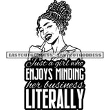 Just A girl Who Enjoys Minding Her fussiness Literally Quote Afro Woman Bite Nail On Teeth Locus Hairstyle Long Nail BW Design Element Smile Face Vector Happy Life African American Woman Face SVG JPG PNG Vector Clipart Cricut Silhouette Cut Cutting