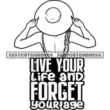 Live Your Life And Forget Your Age Quote Black And White Afro Sexy Woman Wearing Hat Long Nail Artwork Topless Girl On Beach Swimsuit Flower Chain Design Element BW Sexy Pose Vector SVG JPG PNG Vector Clipart Cricut Silhouette Cut Cutting