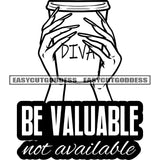Be Valuable Not Available Quote Woman Hand Holding Coffee Mug Beautiful Afro Woman Hand Long Nail Black And White Artwork SVG JPG PNG Vector Clipart Cricut Silhouette Cut Cutting