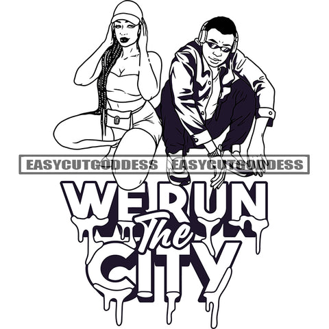 We Run The City Quote African American Man Woman Sitting Pose Wearing Sunglasses BW Design Element Afro Gangster Couple Locus Hairstyle Hip-Hop Vector SVG JPG PNG Vector Clipart Cricut Silhouette Cut Cutting