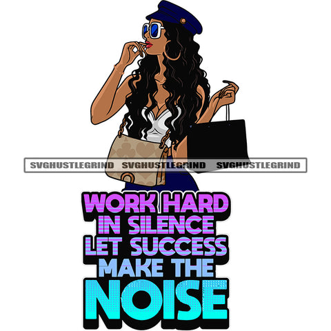 Work Hard In Silence Let Success Make The Noise Color Quote African American Model Woman Holding Handbag Wearing Sunglasses And Cap Vector Curly Hairstyle Afro Sexy Woman SVG JPG PNG Vector Clipart Cricut Silhouette Cut Cutting