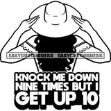 Knock Me Down Nine Times But I Get Up 10 Quote African American Woman Wearing Hat Curly Hairstyle Afro Girls Long Nail Vector Holding Cap BW SVG JPG PNG Vector Clipart Cricut Silhouette Cut Cutting