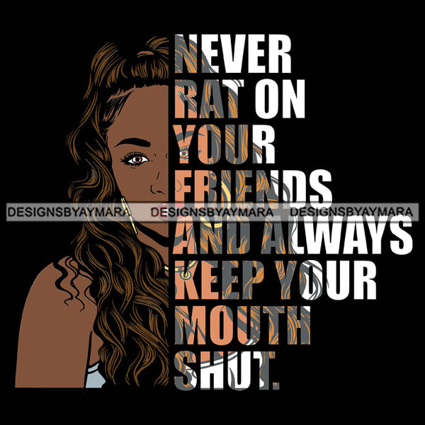 Afro Urban Woman Never Rat On Your Friends Gangster Quotes Street Girl Hipster Boss Lady Black Woman Nubian Queen Melanin SVG Cutting Files For Silhouette Cricut and More