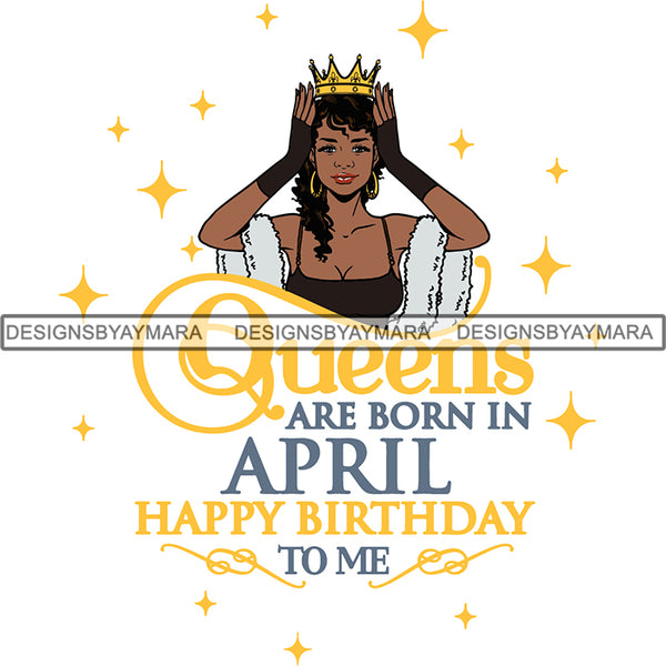 April Birthday Queen SVG Cutting Files For Cricut and More.