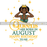 August Birthday Queen SVG Cutting Files For Cricut and More.